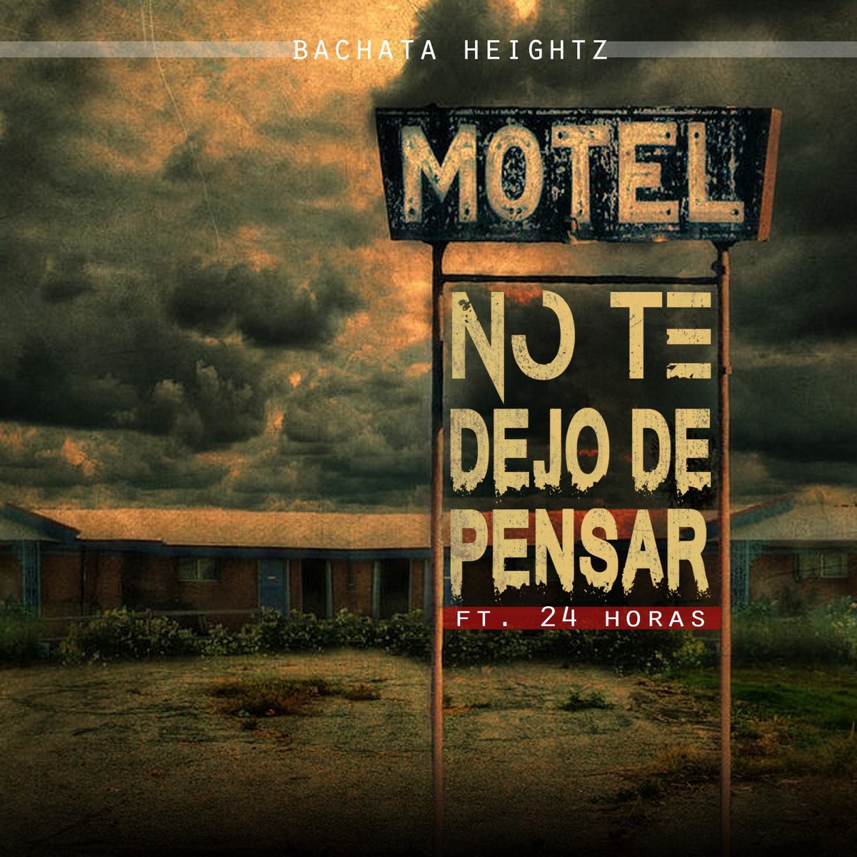 No Te Dejo De Pensar (feat. 24 Horas) - Single by Bachata Heightz on Apple  Music