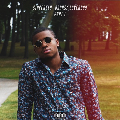 Sincerely Banks (loverboy Part 1)