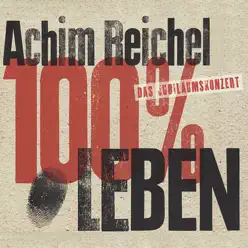 100% Leben - Achim Reichel