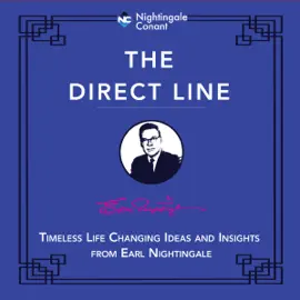 The Direct Line: Timeless Life Changing Ideas and Insights from Earl Nightingale (Original Recording)