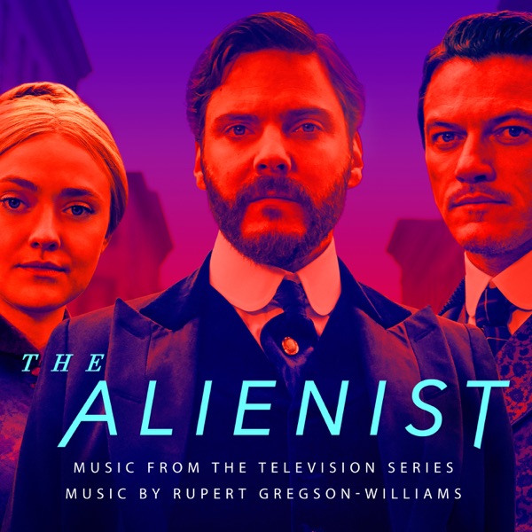 The Alienist (Original Series Soundtrack) - Rupert Gregson-Williams