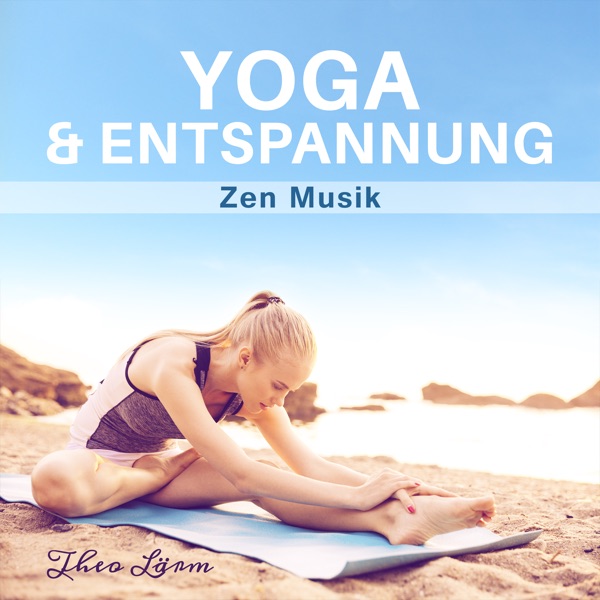 Yoga & Entspannung (Zen Musik)