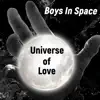 Boys In Space - Universe of Love