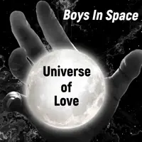 Universe of Love — Boys In Space