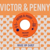 Victor & Penny - Wake Up Early