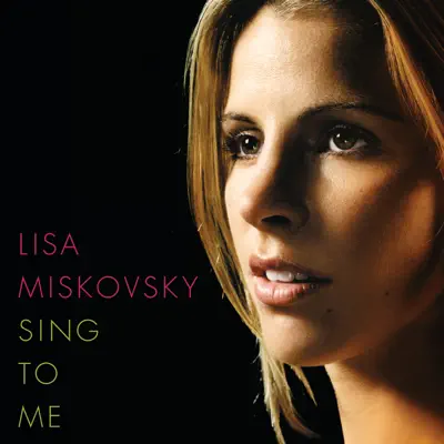 Sing To Me - Single - Lisa Miskovsky