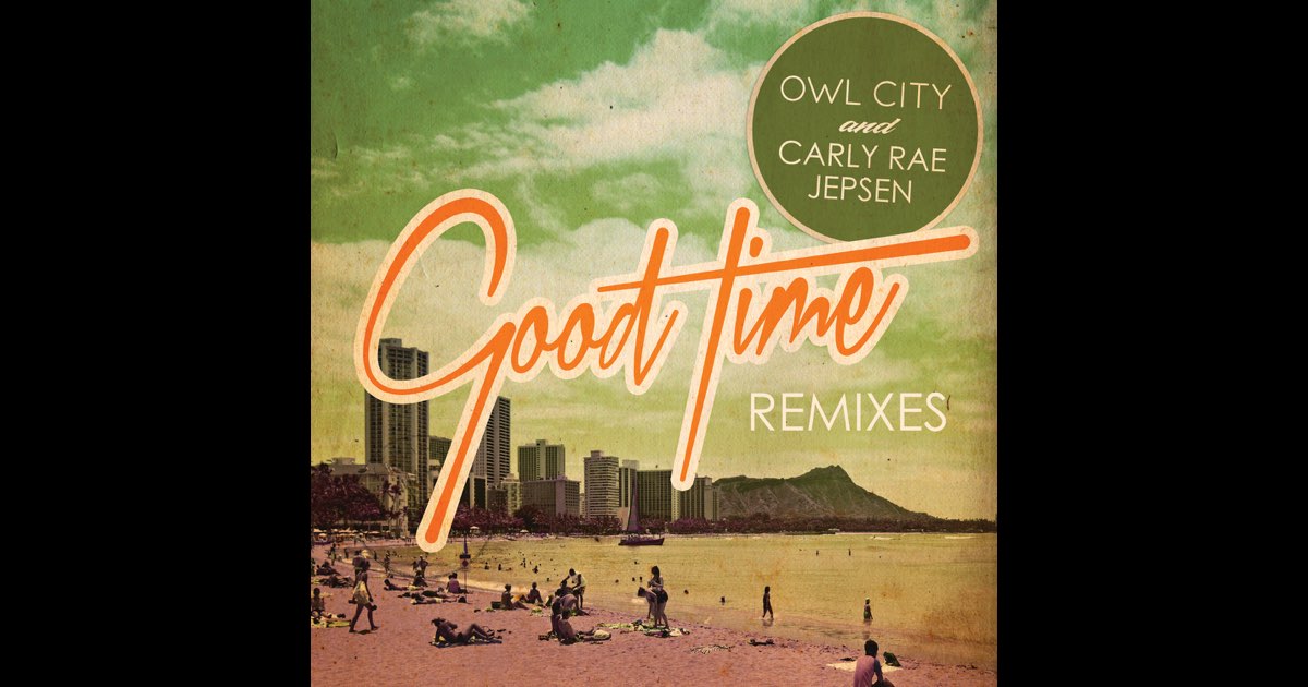 洋楽 Good Time OWL CITY & CARLY RAE JEPSEN Stream Owl City & Carly Rae Jepsen - Good Time (jeonghyeon x