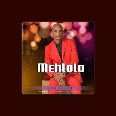 Listen to Mehlolo Matlabe, watch music videos, read bio, see tour dates & more!