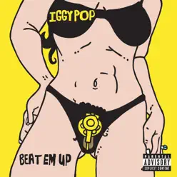 Beat Em Up - Iggy Pop