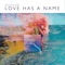 JESUS CULTURE / KIM WALKER-SMITH - LOVE HAS A NAME