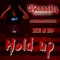 Hold Up (feat. Ice & Zo) - DJ Gamma Ray lyrics