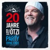 20 Jahre DJ Ötzi - Party ohne Ende