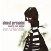 Almost Persuaded (Instrumentals) - Swing Out Sister