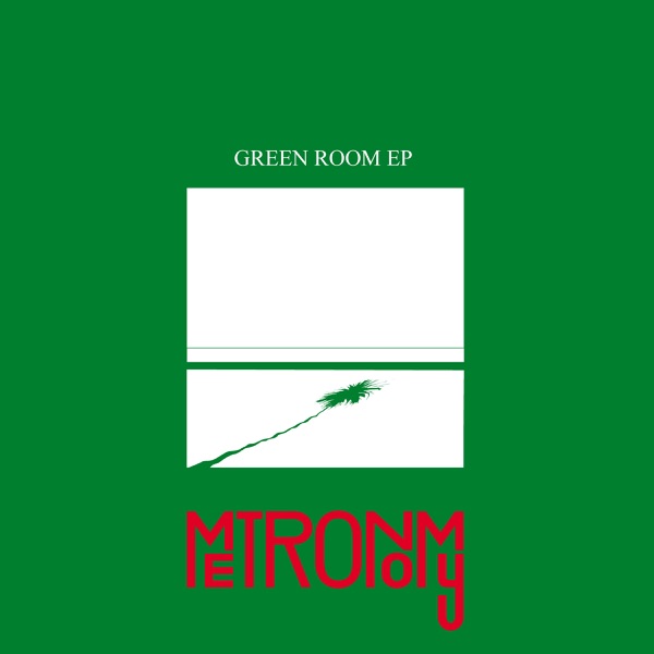 Green Room (Remixes) - EP - Metronomy