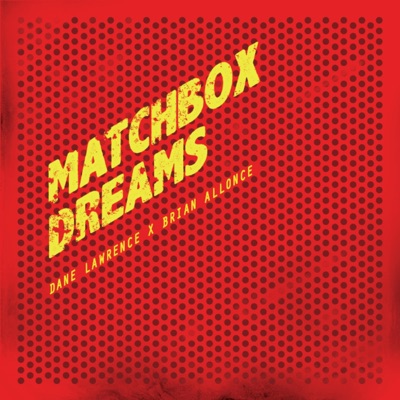 Matchbox Dreams