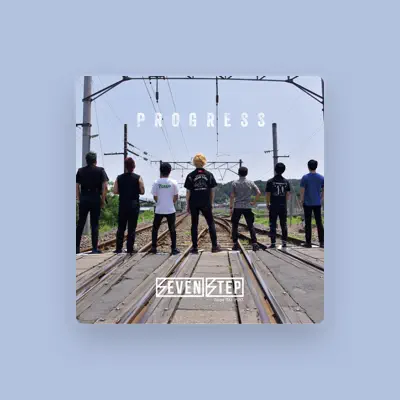 Listen to SEVEN STEP, watch music videos, read bio, see tour dates & more!