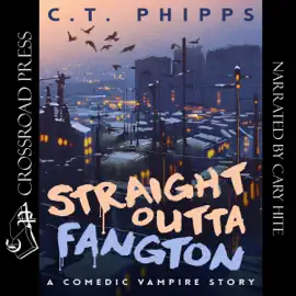 Straight Outta Fangton: A Comedic Vampire Story (Unabridged)