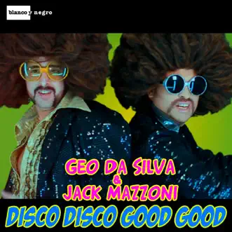 Disco Disco Good Good (Extended Mix) by Geo da Silva & Jack Mazzoni song reviws