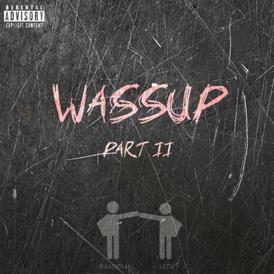 Wassup, Pt. 2 (feat. Malcolm) - Single