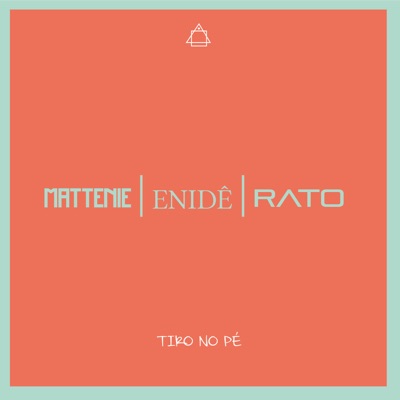Tiro no Pé (feat. Enidê & Rato) - Single
