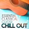 Essential Classical Guitar: Chill Out