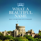 What a Beautiful Name: Best of British Live Worship artwork