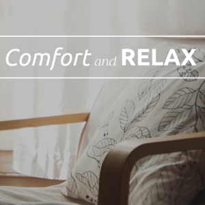 Comfort and Relax - Find Comfort in Sound, Music for Healing and Unwinding