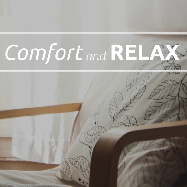 Comfort and Relax - Find Comfort in Sound, Music for Healing and Unwinding