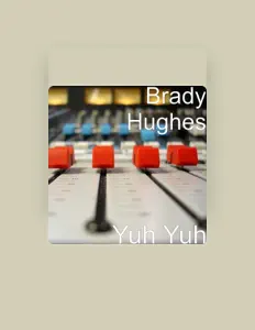 Listen to Brady Hughes, watch music videos, read bio, see tour dates & more!
