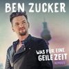 Ben Zucker - Was für eine geile Zeit
