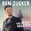 Was für eine geile Zeit (Sean Finn Radio Edit) - Ben Zucker
