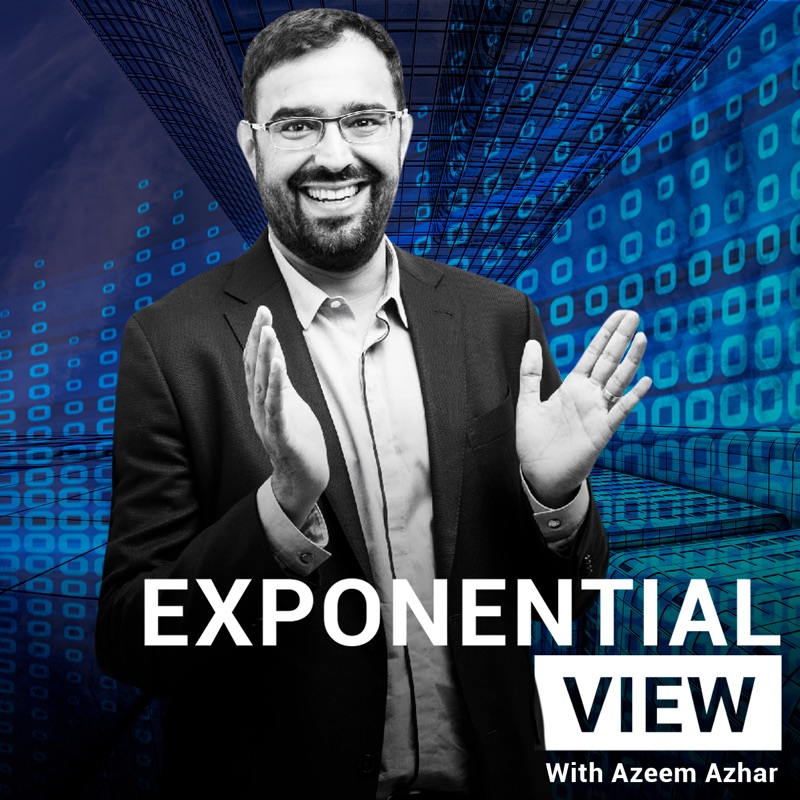 Exponential View with Azeem Azhar