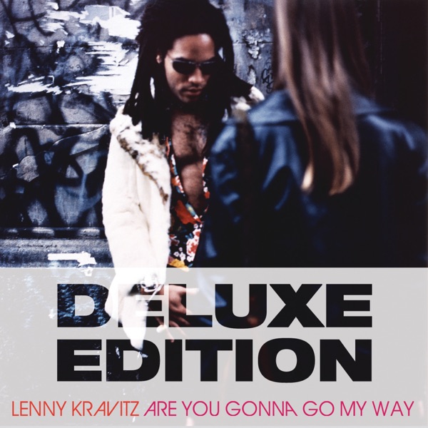 Are You Gonna Go My Way (20th Anniversary Deluxe Edition) - Lenny Kravitz