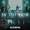 Tu Silencio - Grupo Elegidos lyrics