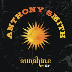Sunshine - EP - Anthony Smith Sunshine - EP - Anthony Smith