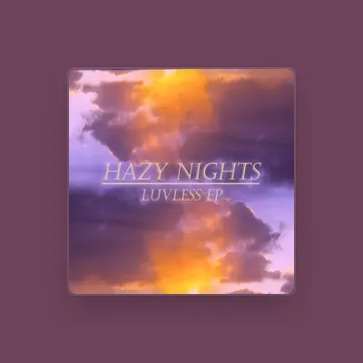 Listen to Hazy Nights, watch music videos, read bio, see tour dates & more!