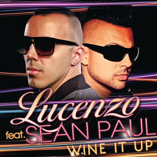 Wine It Up (feat. Sean Paul) - Single - Lucenzo