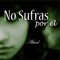 No Sufras Por El - Abiud lyrics