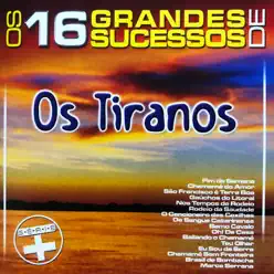Os 16 Grandes Sucessos de os Tiranos - Série + - Os Tiranos