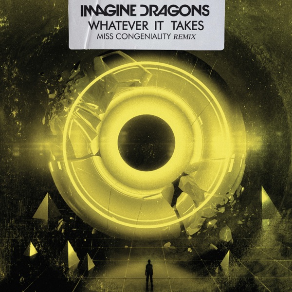 Whatever It Takes (Miss Congeniality Remix) - Single - Imagine Dragons & Miss Congeniality