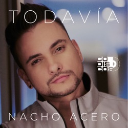 Nacho Acero - Todavía