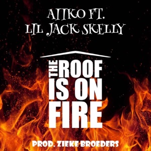 The Roof Is On Fire (feat. Lil Jack Skelly ) - Single