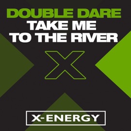 Take Me To The River (Add Power Mix) Double Dare