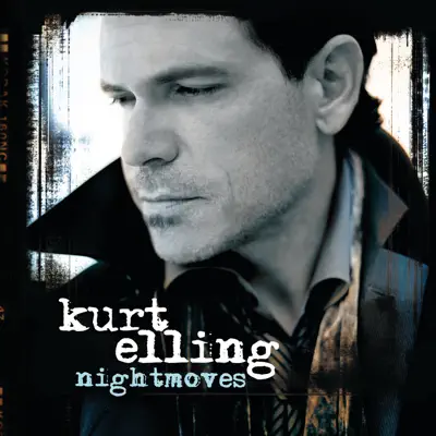 Nightmoves - Kurt Elling Nightmoves - Kurt Elling