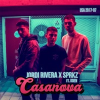 Casanova (feat. Koen) - Single [VIP Mix] - Single - Jordi Rivera & SPRKZ