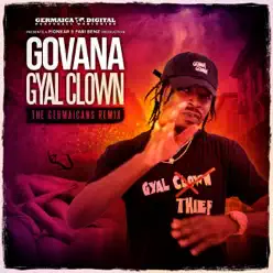 Gyal Clown (The Germaicans Remix) - Single - Govana Gyal Clown (The Germaicans Remix) - Single - Govana