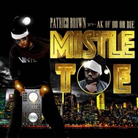 MistleToe (feat. AK & Do or Die) - Single - Patrico Brown