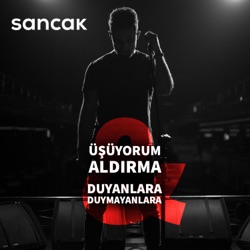 Üşüyorum Aldırma & Duyanlara Duymayanlara