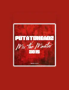 Dengarkan Potatoheadz, tonton video musik, baca bio, lihat tanggal tur & lainnya!
