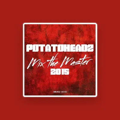 Listen to Potatoheadz, watch music videos, read bio, see tour dates & more!